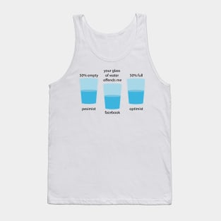 your glass of water offends me Tank Top